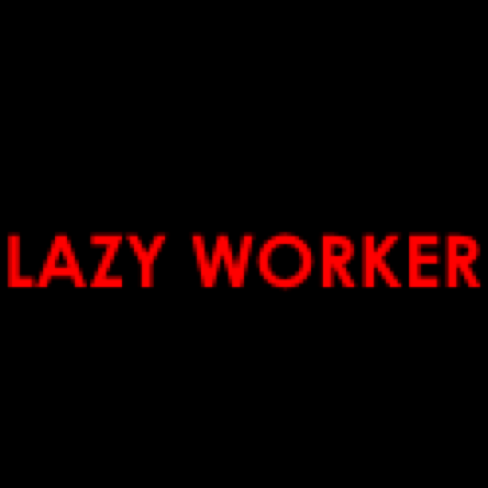 Lazy Worker
