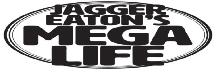 Jagger Eatons Mega Life